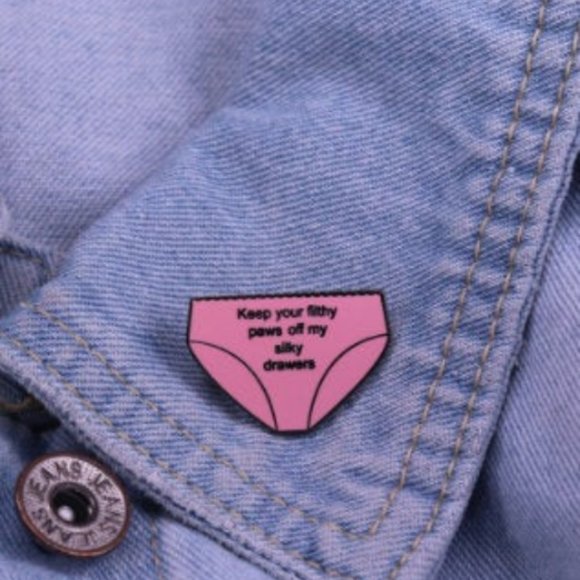 Keep Your Filthy Paws Off My Drawers Pin - Picture 2 of 3